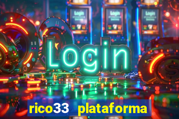 rico33 plataforma de jogos